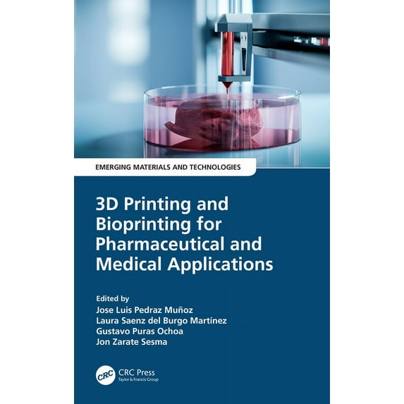 Emerging Materials and Technologies 3D Printing and Bioprinting for Pharmaceutical and Medical Applications, (Hardcover)