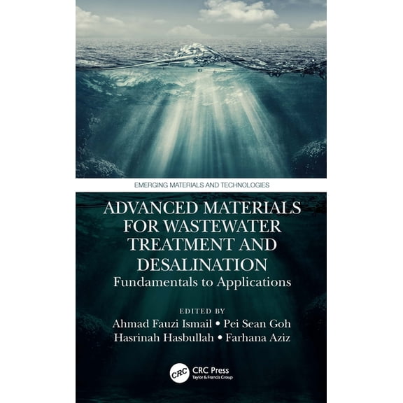 Emerging Materials and Technologies Advanced Materials for Wastewater Treatment and Desalination: Fundamentals to Applications, (Paperback)