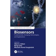 Emerging Materials and Technologies Biosensors Fundamentals, Emerging Technologies, and Applications, Hardcover