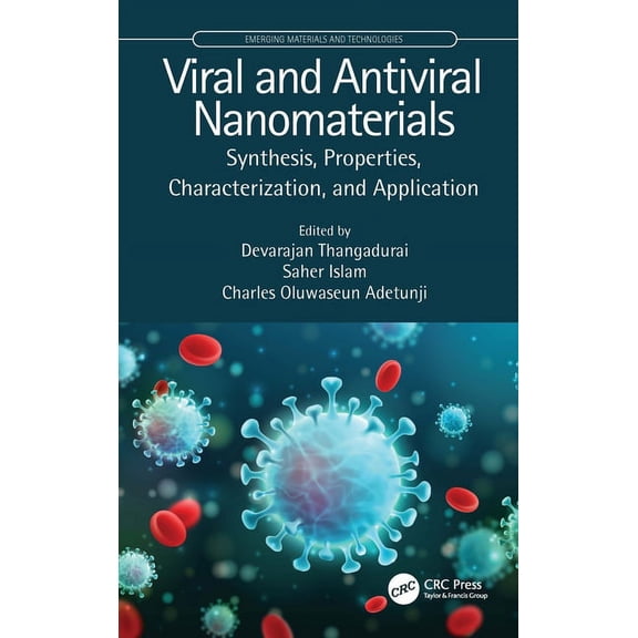 Emerging Materials and Technologies Viral and Antiviral Nanomaterials: Synthesis, Properties, Characterization, and Application, (Hardcover)
