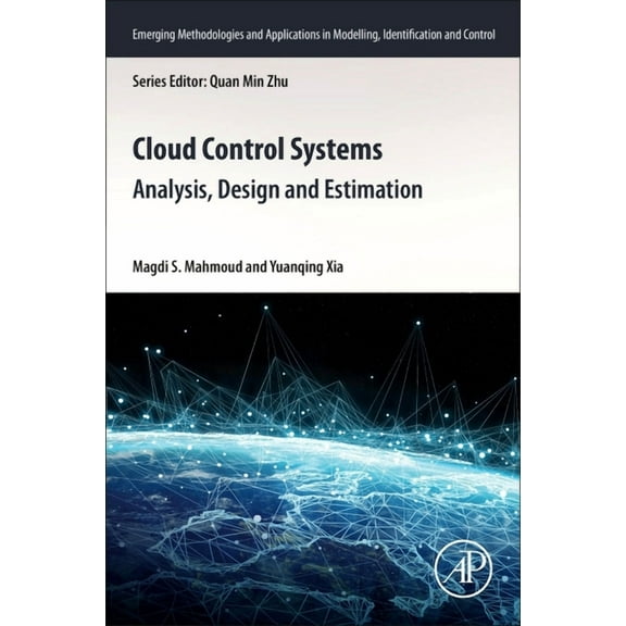 Emerging Methodologies and Applications Cloud Control Systems: Analysis, Design and Estimation, (Paperback)