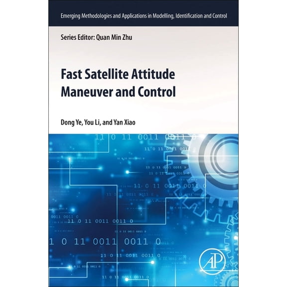 Emerging Methodologies and Applications Fast Satellite Attitude Maneuver and Control, (Paperback)