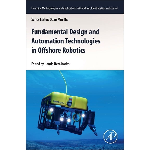 Emerging Methodologies and Applications  Fundamental Design and Automation Technologies in Offshore Robotics, (Paperback)