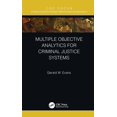 thumbnail image 1 of Emerging Operations Research Methodologi Multiple Objective Analytics for Criminal Justice Systems, (Hardcover), 1 of 1