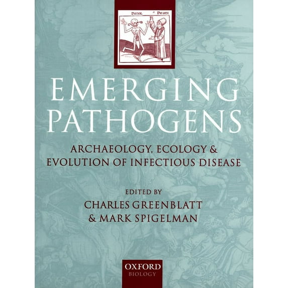 Emerging Pathogens: The Archaeology, Ecology, and Evolution of Infectious Disease, (Paperback)