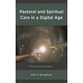 thumbnail image 1 of Emerging Perspectives in Pastoral Theolo Pastoral and Spiritual Care in a Digital Age: The Future Is Now, (Hardcover), 1 of 1