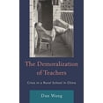 thumbnail image 1 of Emerging Perspectives on Education in Ch Demoralization of Teachers: Crisis in a Rural School in China, (Hardcover), 1 of 1