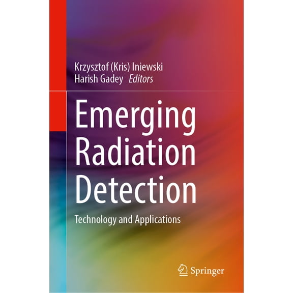 Emerging Radiation Detection: Technology and Applications, (Hardcover)