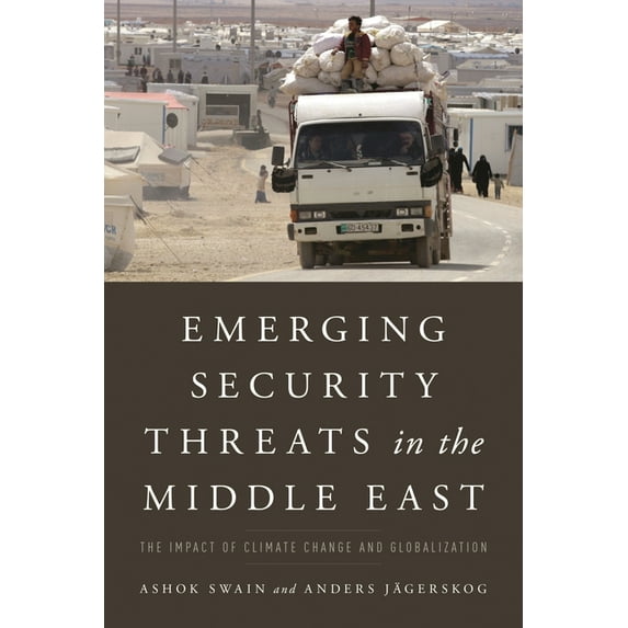 Emerging Security Threats in the Middle East: The Impact of Climate Change and Globalization, (Hardcover)