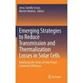 thumbnail image 1 of Emerging Strategies to Reduce Transmission and Thermalization Losses in Solar Cells: Redefining the Limits of Solar Powe, (Hardcover), 1 of 1