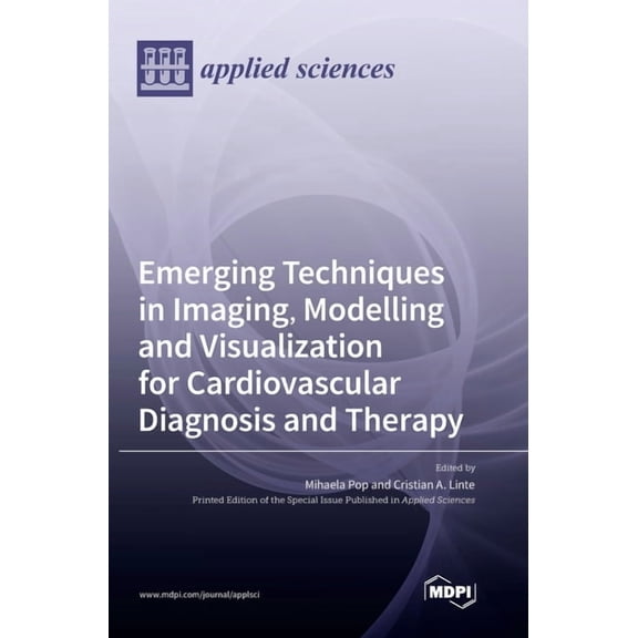 Emerging Techniques in Imaging, Modelling and Visualization for Cardiovascular Diagnosis and Therapy, (Hardcover)