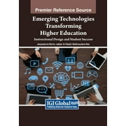 Emerging Technologies Transforming Higher Education Instructional Design and Student Success, Paperback