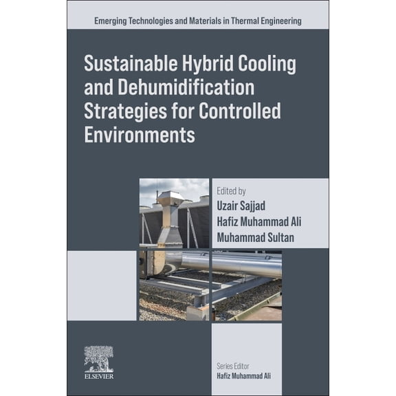 Emerging Technologies and Materials in T Sustainable Hybrid Cooling and Dehumidification Strategies for Controlled Environments, (Paperback)