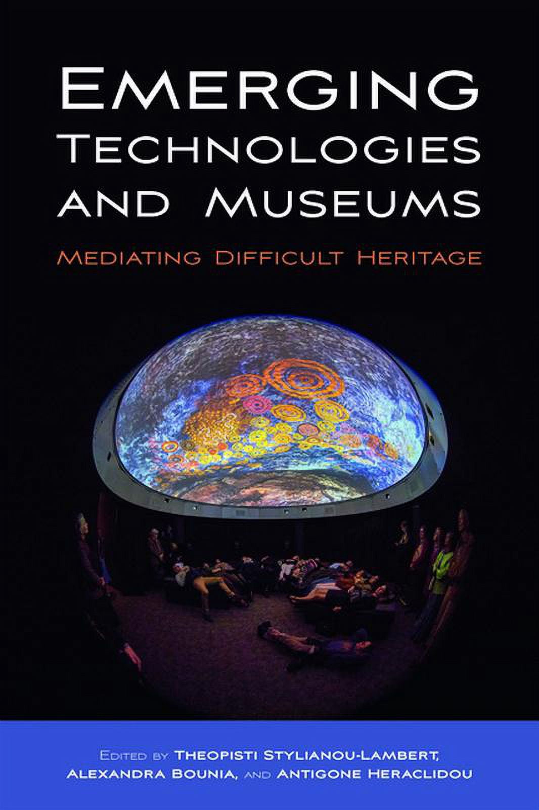 Emerging Technologies and Museums: Mediating Difficult Heritage, (Paperback)