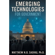 Emerging Technologies for Government, Paperback