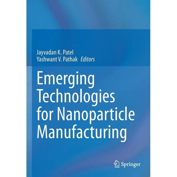 Emerging Technologies for Nanoparticle Manufacturing, (Paperback)