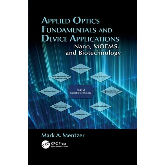 Emerging Technologies in Optical Enginee Applied Optics Fundamentals and Device Applications: Nano, MOEMS, and Biotechnology, (Paperback)