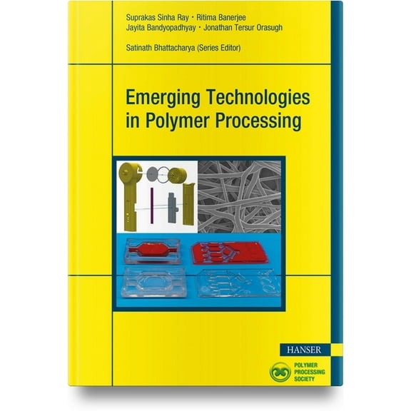 Emerging Technologies in Polymer Processing, (Hardcover)
