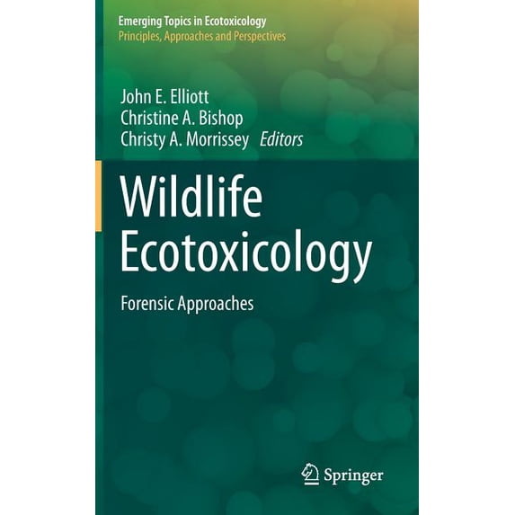 Emerging Topics in Ecotoxicology Wildlife Ecotoxicology: Forensic Approaches, Book 3, (Hardcover)