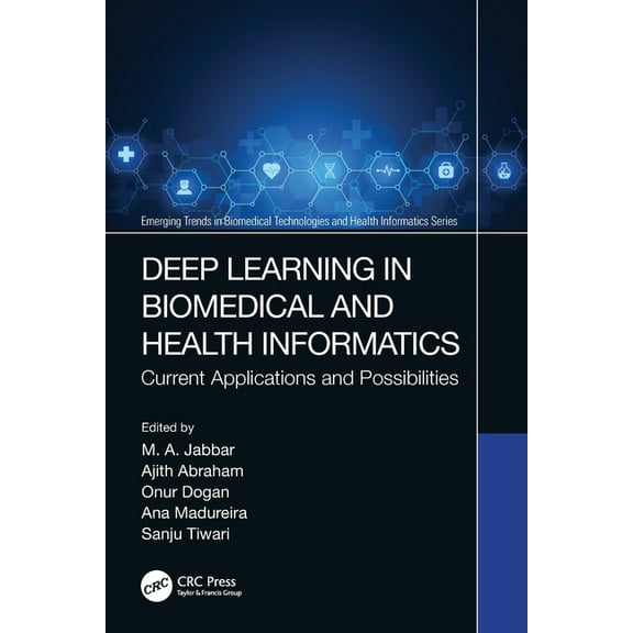Emerging Trends in Biomedical Technologi Deep Learning in Biomedical and Health Informatics: Current Applications and Possibilities, (Paperback)