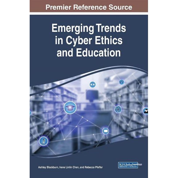Emerging Trends in Cyber Ethics and Education, (Hardcover)