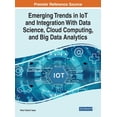 thumbnail image 1 of Emerging Trends in IoT and Integration with Data Science, Cloud Computing, and Big Data Analytics, (Hardcover), 1 of 1