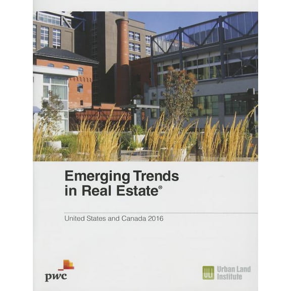 Emerging Trends in Real Estate: Emerging Trends in Real Estate 2016 (Paperback)