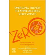 Emerging Trends to Approaching Zero Waste Environmental and Social Perspectives, Paperback