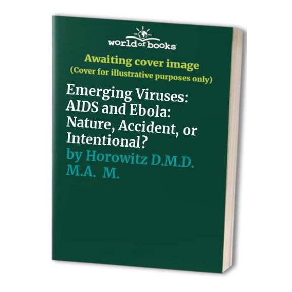 Pre-Owned Emerging Viruses: AIDS and Ebola: Nature, Accident, or Intentional? (Hardcover) 0923550127 9780923550127