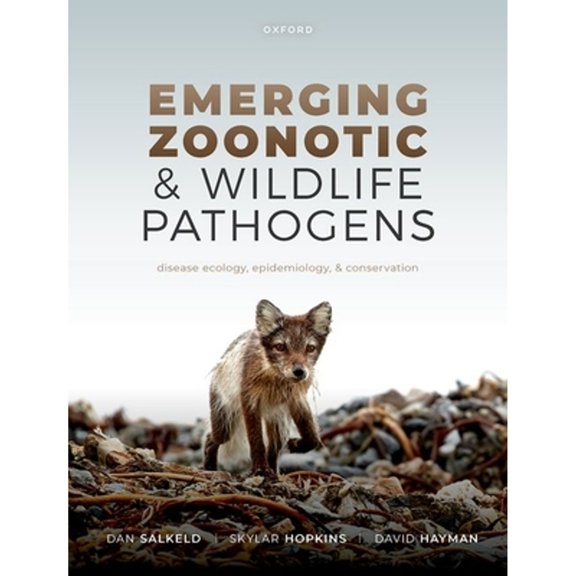 Pre-Owned Emerging Zoonotic and Wildlife Pathogens: Disease Ecology, Epidemiology, and Conservation (Paperback) by Dr. Dan Salkeld, Dr. Skylar Hopkins, Prof. David Hayman