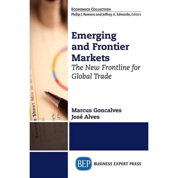 Emerging and Frontier Markets: The New Frontline for Global Trade, (Paperback)