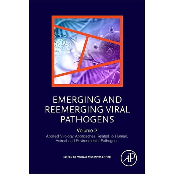 Emerging and Reemerging Viral Pathogens: Volume 2: Applied Virology Approaches Related to Human, Animal and Environmenta, (Paperback)