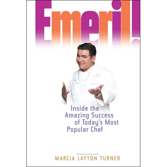 Pre-Owned Emeril!: Inside the Amazing Success of Today's Most Popular Chef (Hardcover) 0471656267 9780471656265