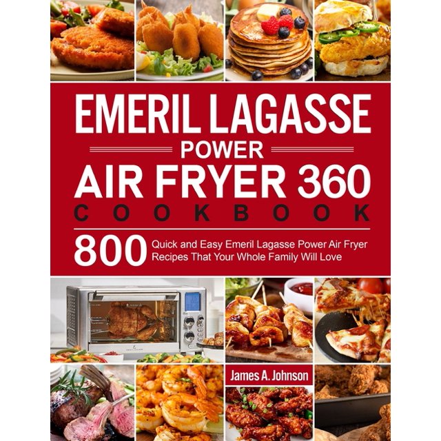 Emeril Lagasse Power Air Fryer 360 Cookbook