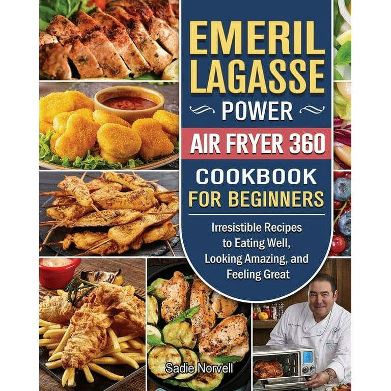  Emeril Lagasse Power Air Fryer 360 Cookbook for