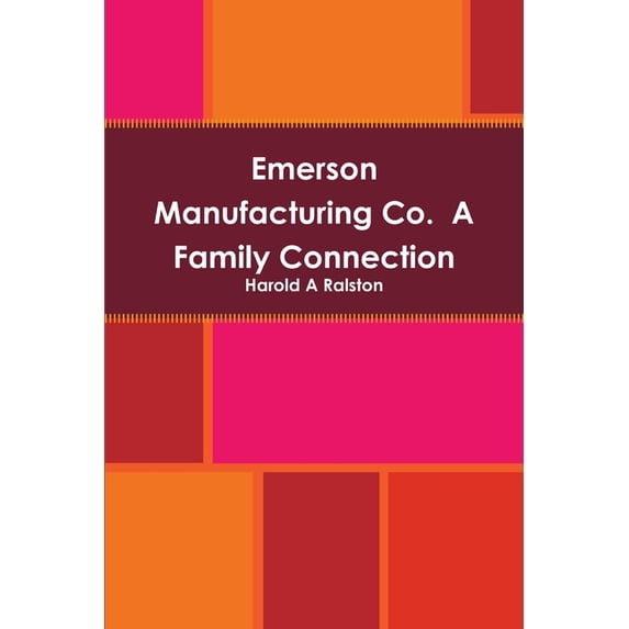Emerson Manufacturing Co. A Family Connection, (Paperback)