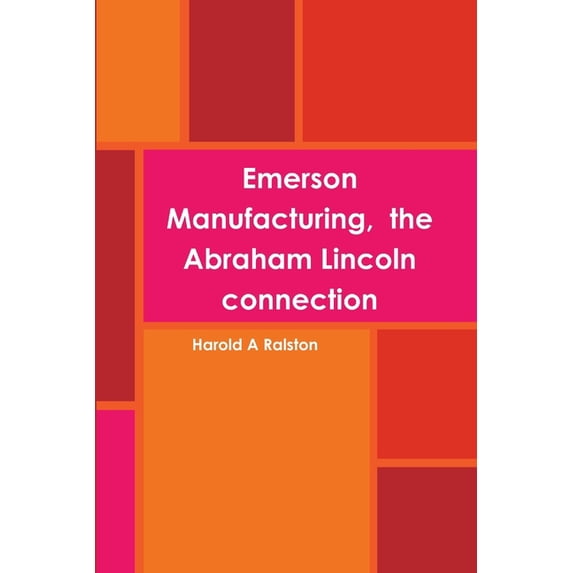 Emerson Manufacturing, the Abraham Lincoln connection, (Paperback)