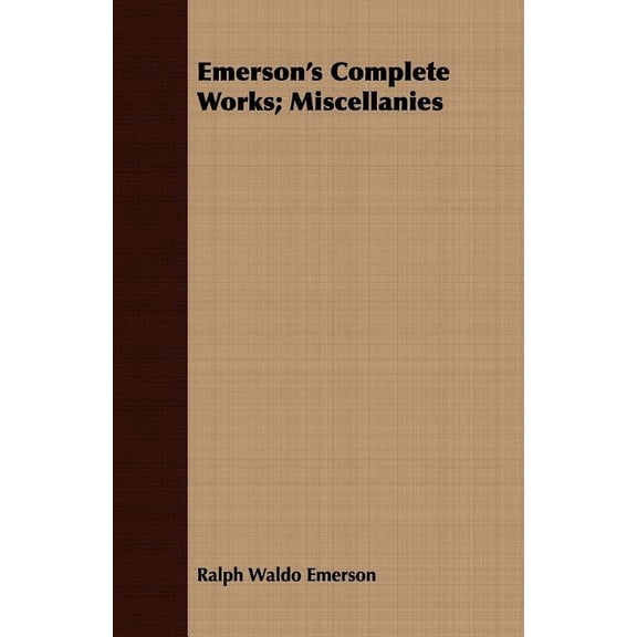 Emerson's Complete Works; Miscellanies, (Paperback)