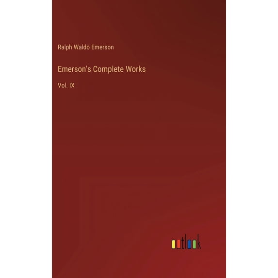 Emerson's Complete Works: Vol. IX (Hardcover)