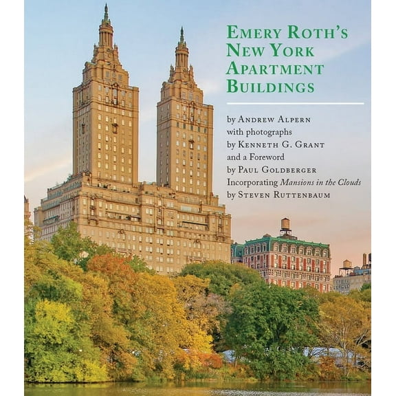 Emery Roth's New York Apartment Buildings: Incorporating Mansions in the Clouds by Steven Ruttenbaum, (Hardcover)