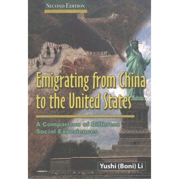 EMIGRATING FROM CHINA TO THE UNITED STATES - LI, YUSHI, PH.D.