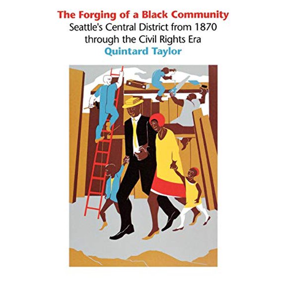Pre-Owned The Forging of a Black Community: Seattle's Central District from 1870 Through the Civil Rights Era (Emil and Kathleen Sick Lecture-Book Series in ... Book Series in Western Paperback