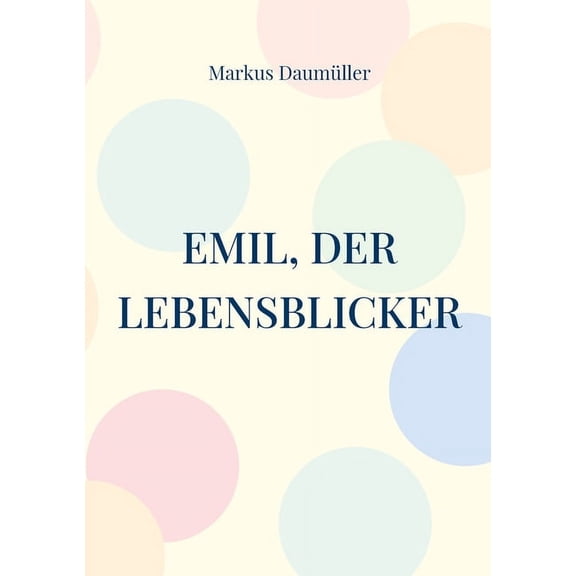 Emil, der Lebensblicker (Paperback)