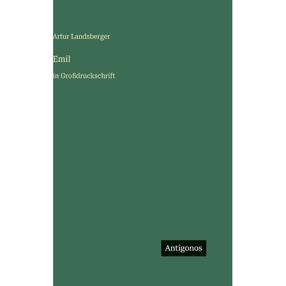 Emil: in Grodruckschrift, (Hardcover)