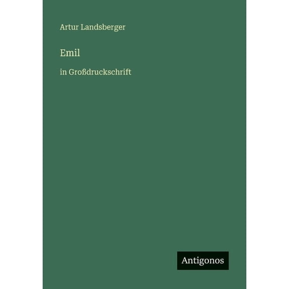 Emil: in Grodruckschrift, (Paperback)