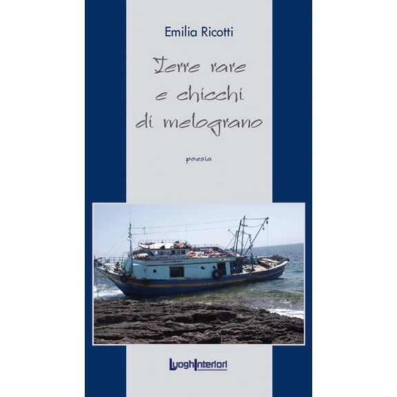 Emilia Ricotti Terre rare e chicchi di melograno (Paperback)