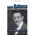 thumbnail image 1 of Emilio Rabasa and the Survival of Porfirian Liberalism: The Man, His Career, and His Ideas, 1856-1930, (Hardcover), 1 of 1