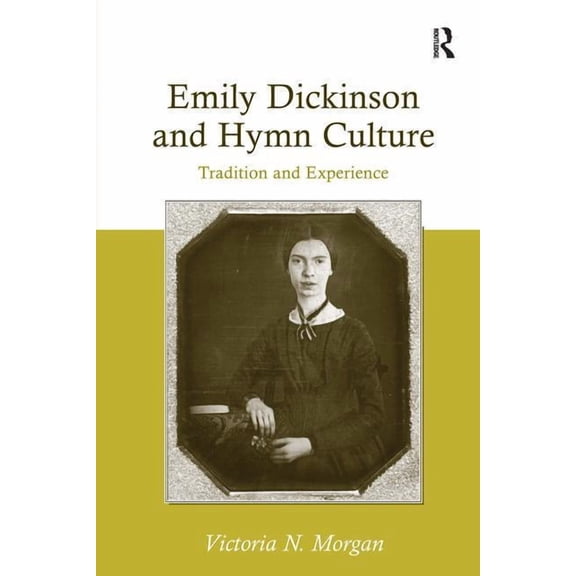 Emily Dickinson and Hymn Culture: Tradition and Experience, (Hardcover)