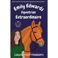 thumbnail image 1 of Emily Edwards Equestrian Extraordinaire Emily Edwards Equestrian Extraordinaire, Book 1, (Paperback), 1 of 1