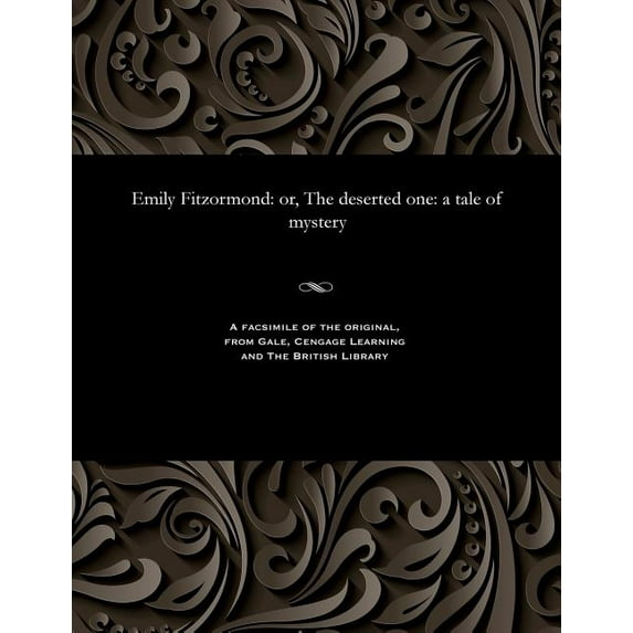 Emily Fitzormond: Or, the Deserted One: A Tale of Mystery (Paperback)